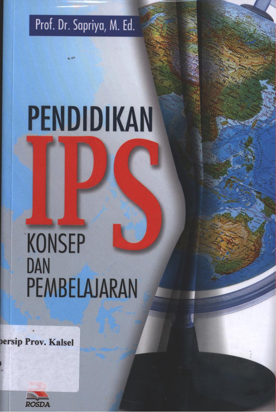 Cover Pendidikan IPS Konsop dan Pembelajaran / Sapriya ; editor, Daris Effendi