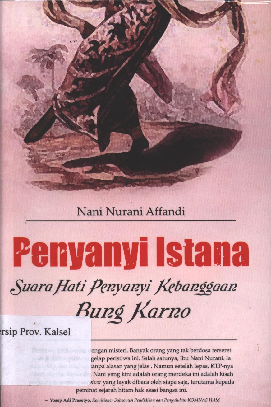Cover Penyanyi Istana :  Suara Hati Penyanyi Kebanggaan Bung Karno / Nani Nurani Affandi ; Penyunting, Mardiyanto, dan Suryanto