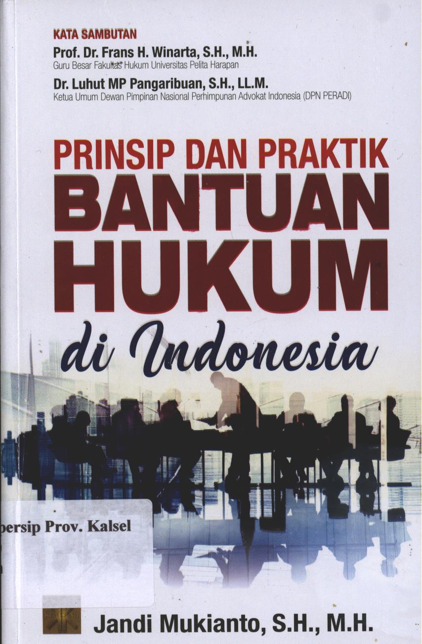 Cover Prinsip dan Praktik Bantuan Hukum di Indonesia / Jandi Mukianto ; editor, Farhani