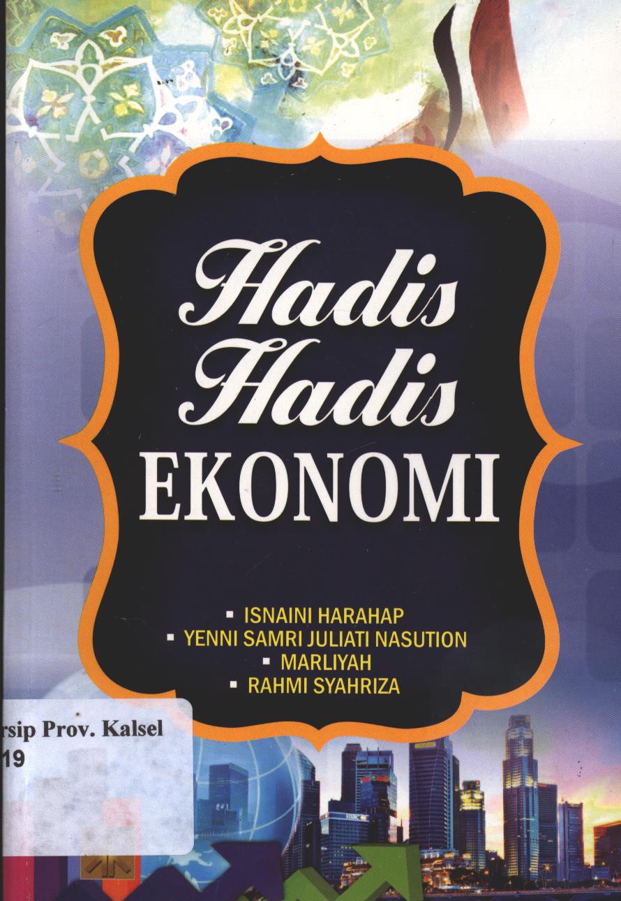 Cover Hadis Hadis Ekonomi / Isnaini Harahap, Yenni Samri Juliati Nasution, Marliyah, Rahmi Syahriza