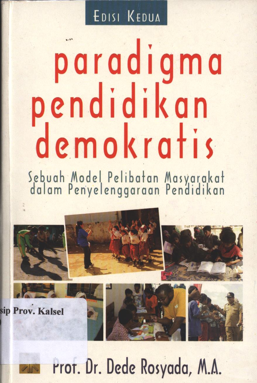 Cover paradigma pendidikan demokratis :  Sebuah model pelibatan masyarakat dalam penyelenggaraan pendidikan / Dede rosyada