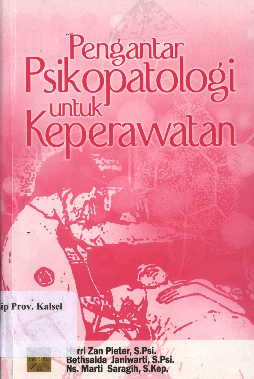 Cover Pengantar Psikopatologi Untuk Keperawatan / Herri Zen Pieter, Bethsiada Janiwarti, Marti Saragih