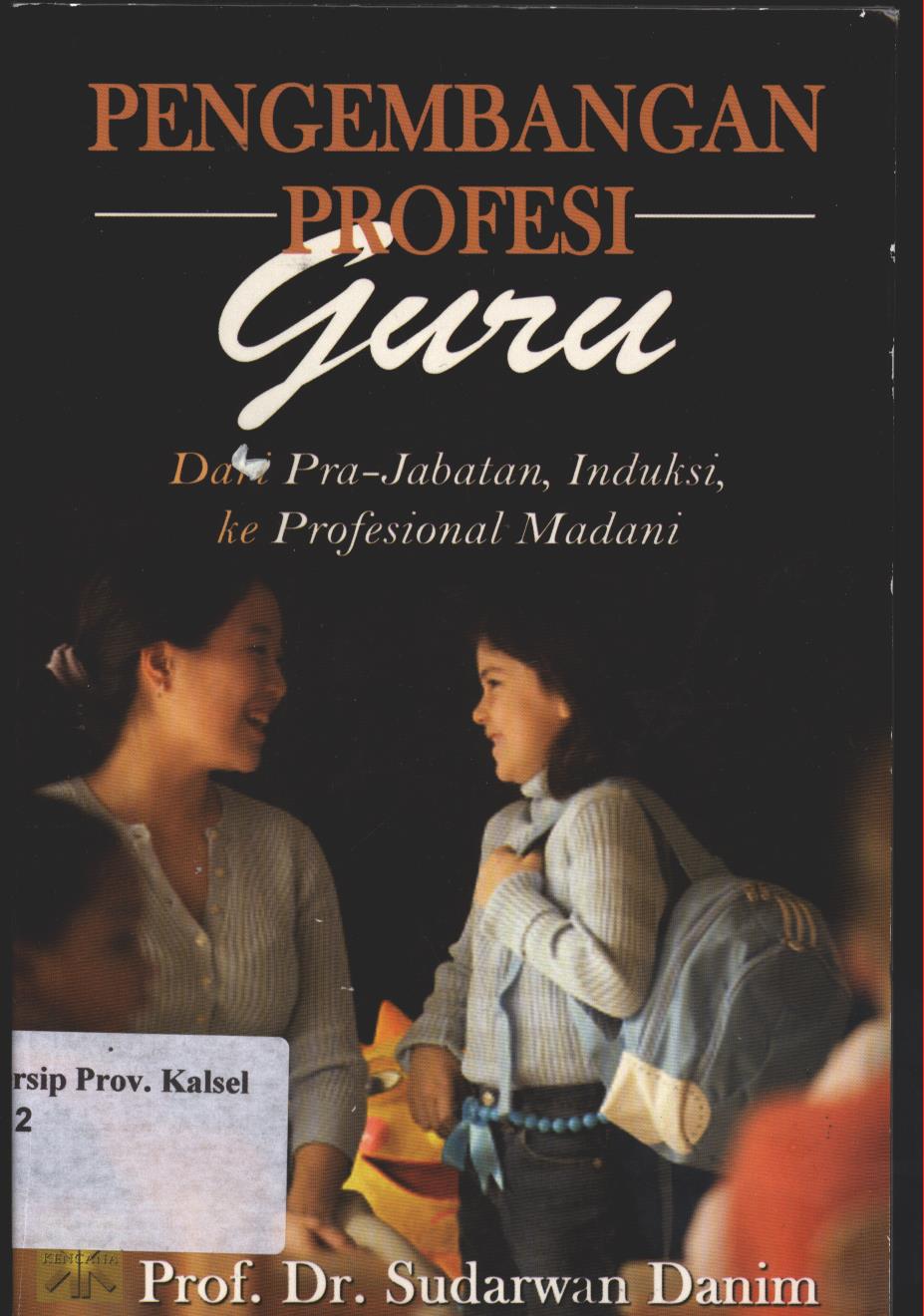 Cover Pengembangan Profesi Guru / Sudarman Danim