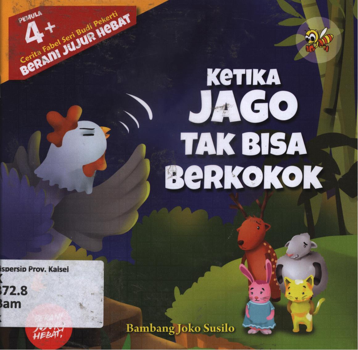 Cover Ketika jago tak bisa berkokok / Bambang Joko Susilo