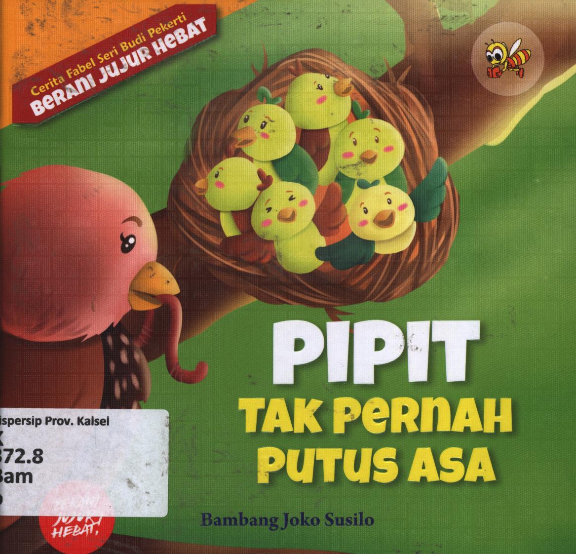 Cover Pipit tak pernah putus asa / Bambang Joko Susilo