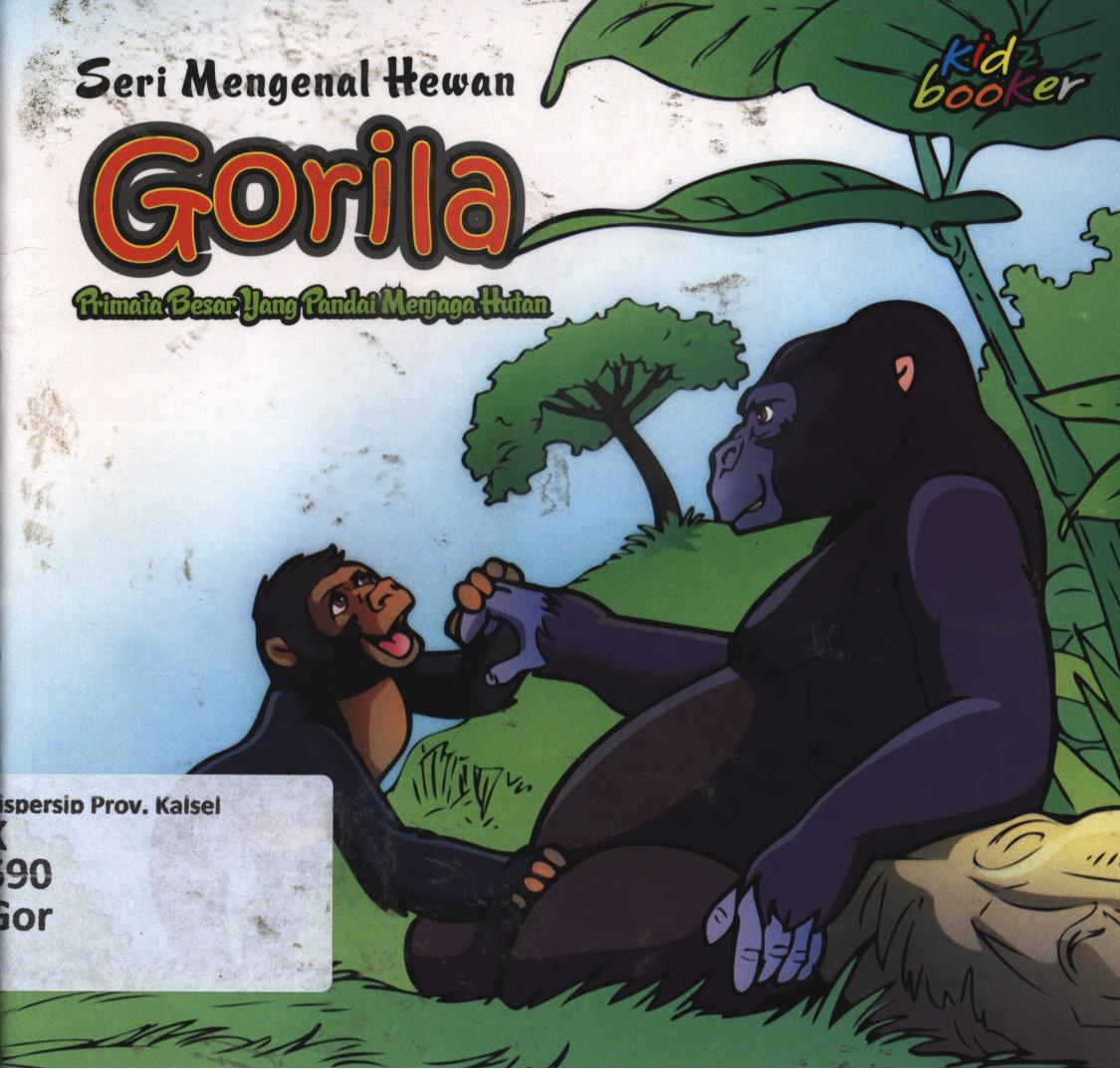 Cover Gorila :  Primata besar yang pandai menjaga hutan / Tim Studio Kreasi Media