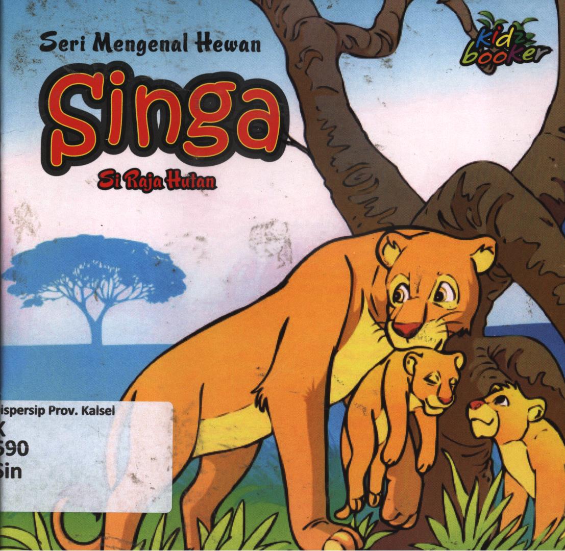 Cover Singa :  Si raja hutan / Tim Studio Kreasi Media
