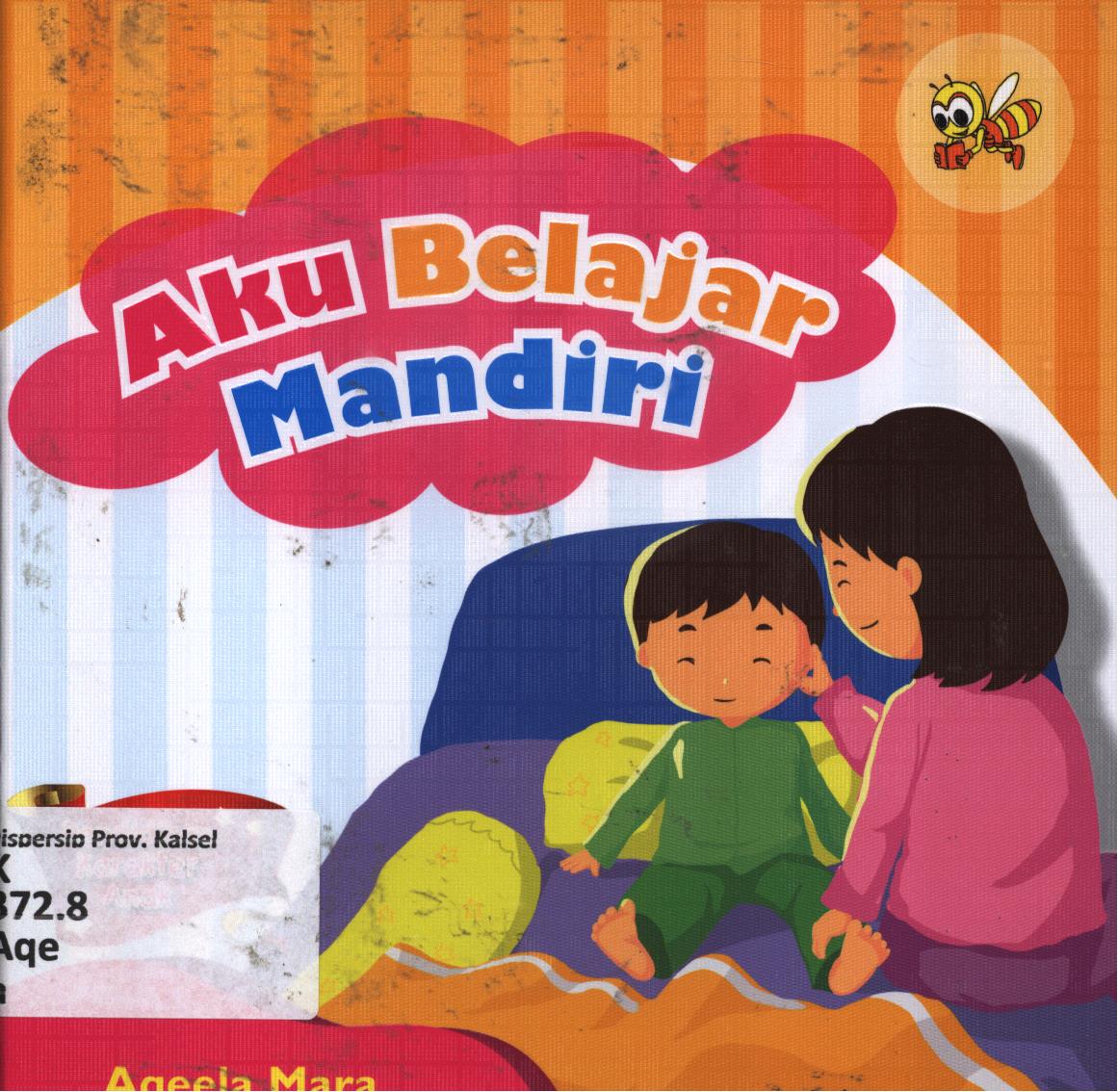 Cover Aku belajar mandiri / Aqeela Mara ; editor, A. Saibani