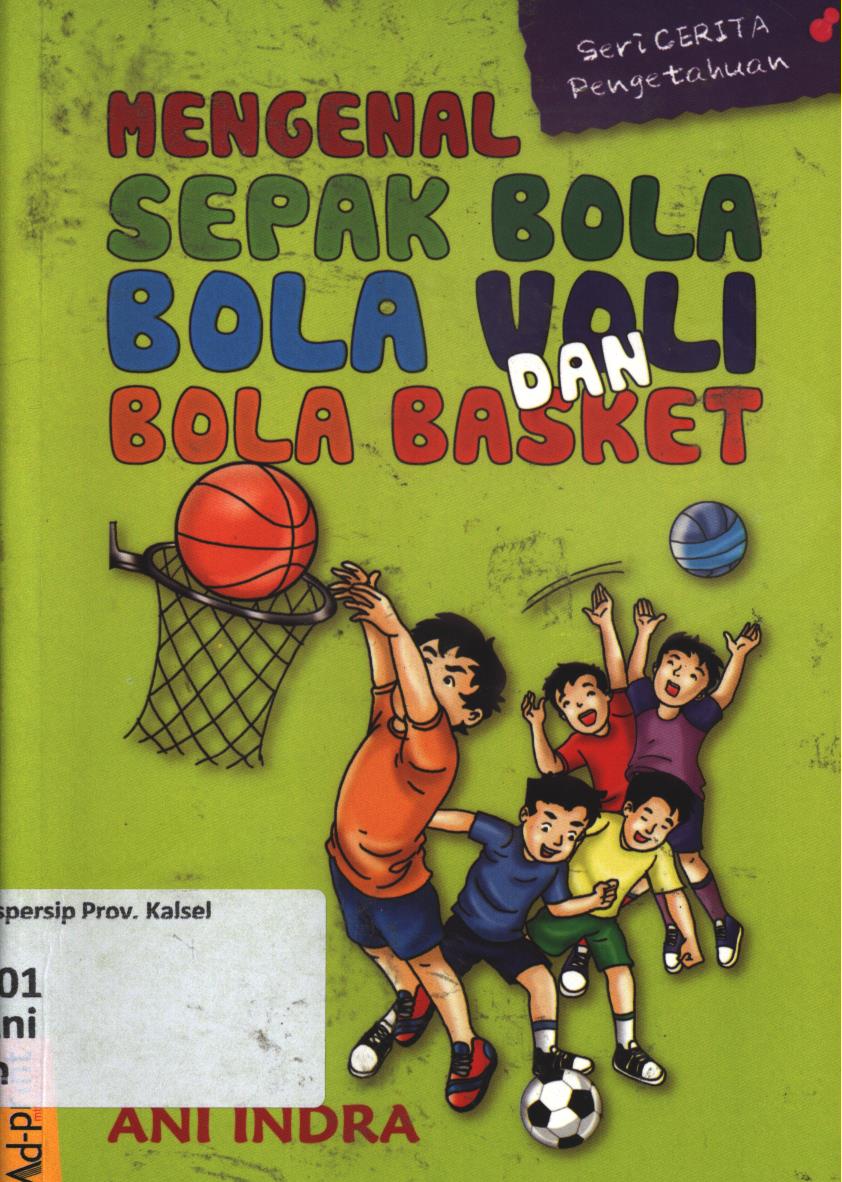 Cover Mengenal sepak bola, bola voli, dan bola basket / Ani Indra
