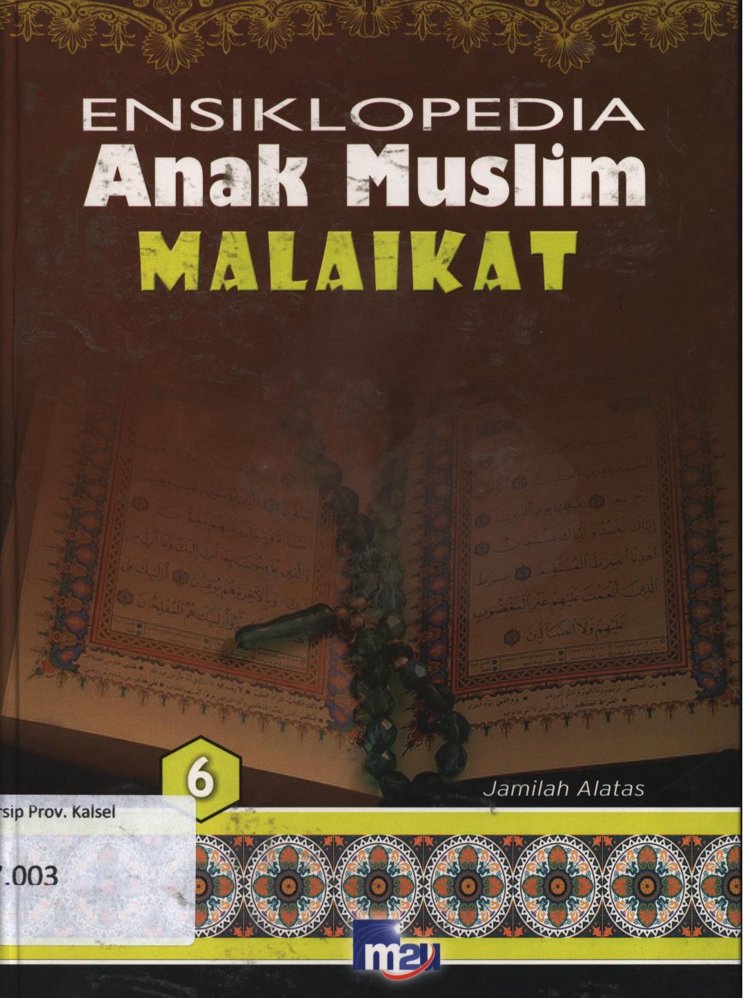 Cover Ensiklopedia anak muslim 6 :  Malaikat / Jamilah Alatas ; editor, Morena Cindo, Adarini Saptika