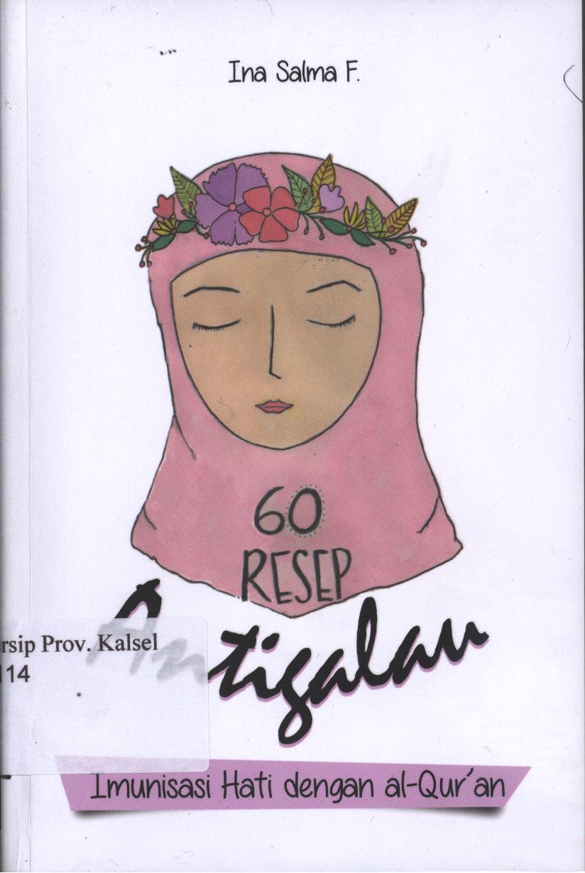 Cover 60 Resep Anti Galau :  Imunisasi Hati Dengan al - Qur'an / Ina Salma ; penyunting, Siti Nur Andini