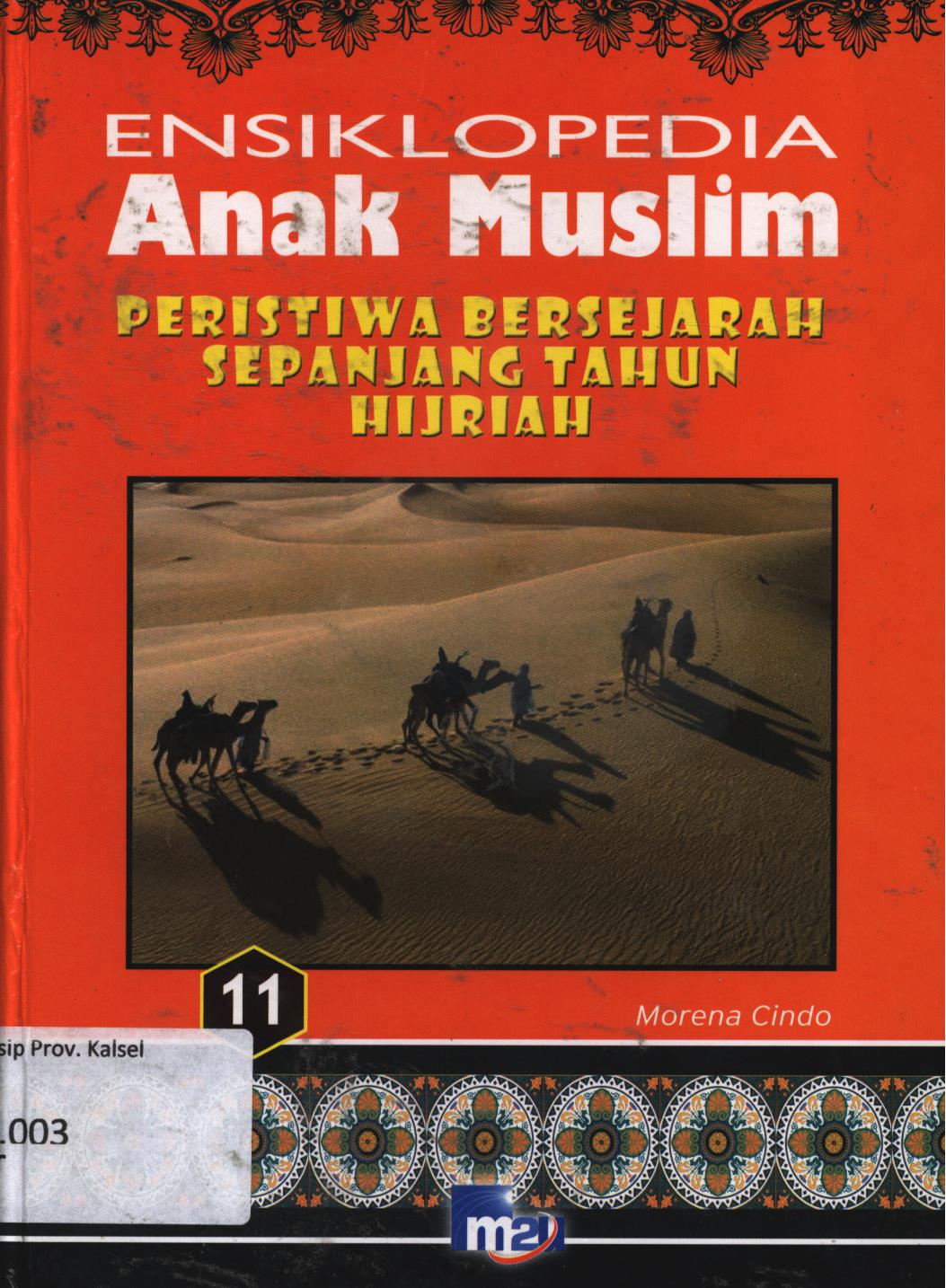 Cover Ensiklopedia anak muslim 11 :  Peristiwa bersejarah sepanjang tahun hiijrah / Morena Cindo, editor, Monica Herlina