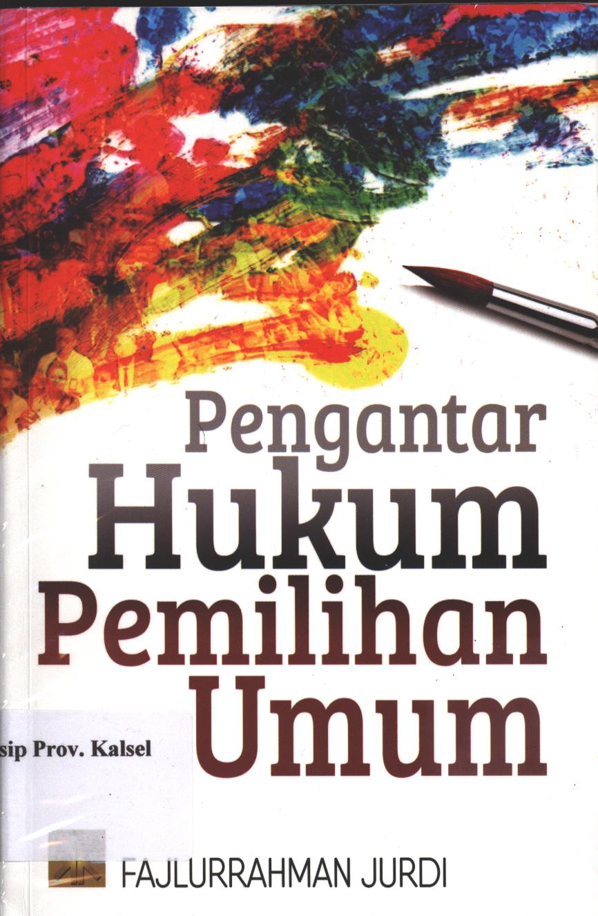 Cover Pengantar Hukum Pemilihan Umum / Fajlurrahman Jurdi