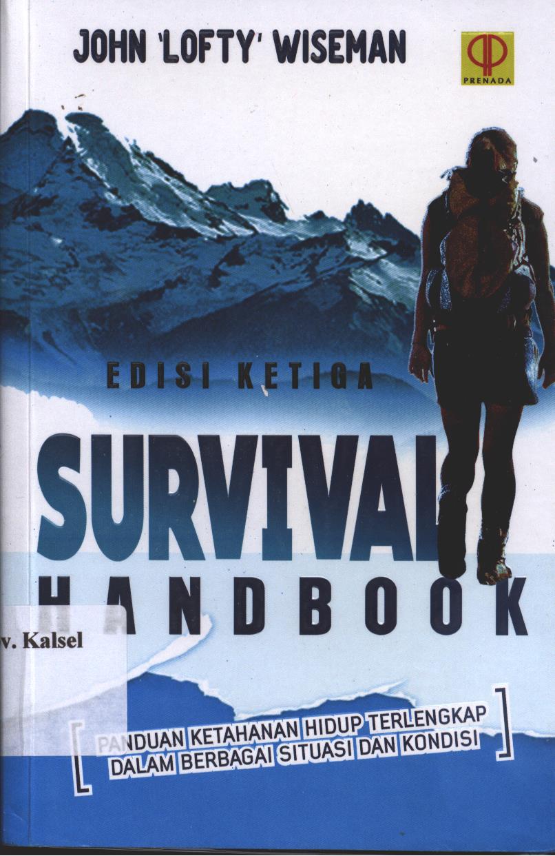 Cover Survival Handbook / John Lofty Wiseman ; editor, Tri Wibowo
