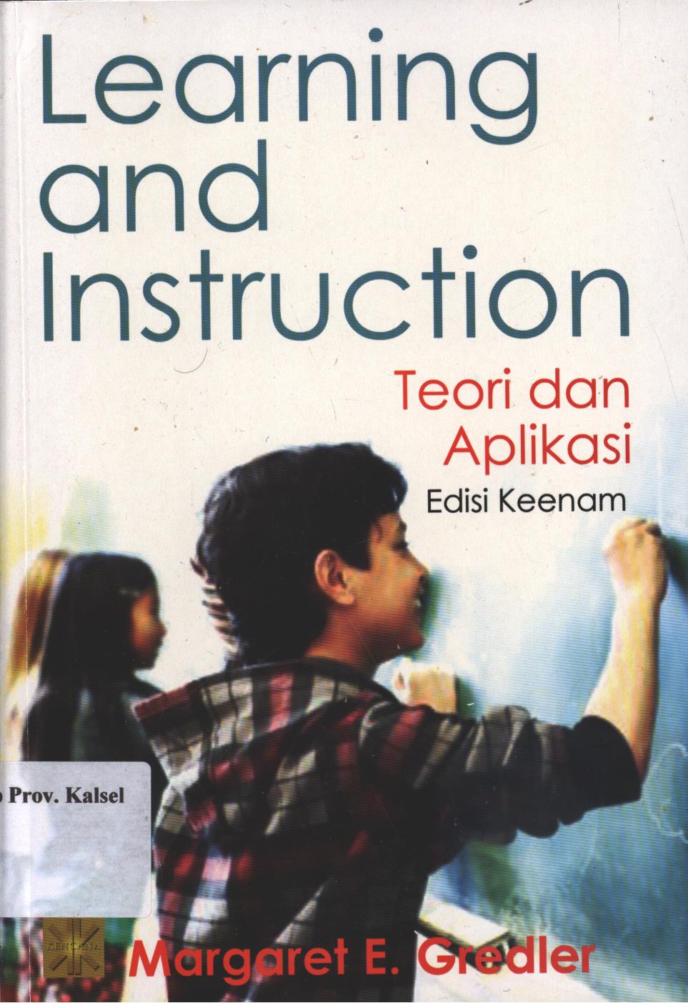 Cover Learning And Instruction :  Teori dan Aplikasi / Margaret E. Gredler ; menyunting, Yusufhadi Miarso