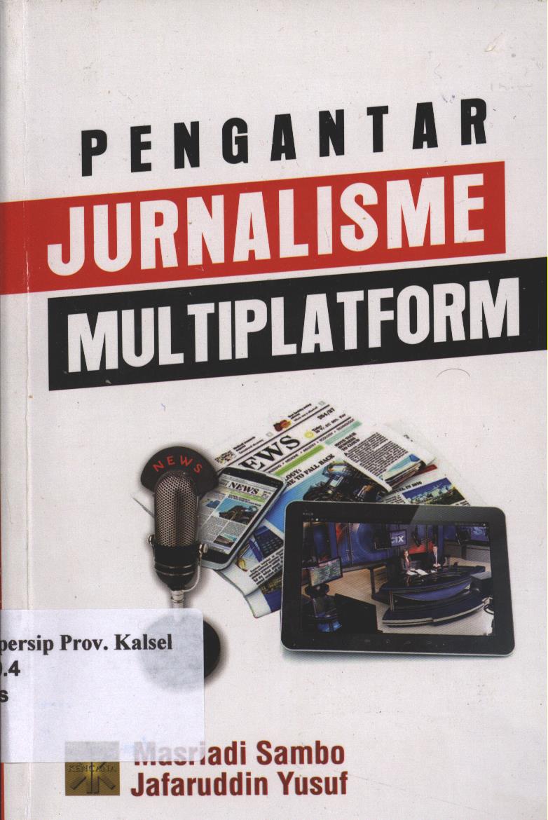 Cover Pengantar Jurnalisme Multiplatform / Masriadi Sambo, dan Jafaruddin Yusuf