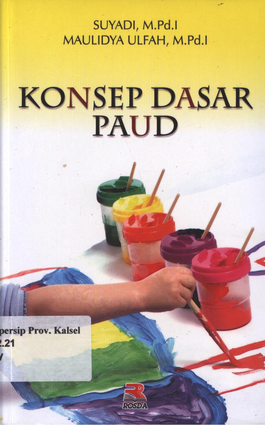 Cover Konsep Dasar Paud / Suyadi dan Maulidya Ulfah ; editor, Nita Nur Muliawati
