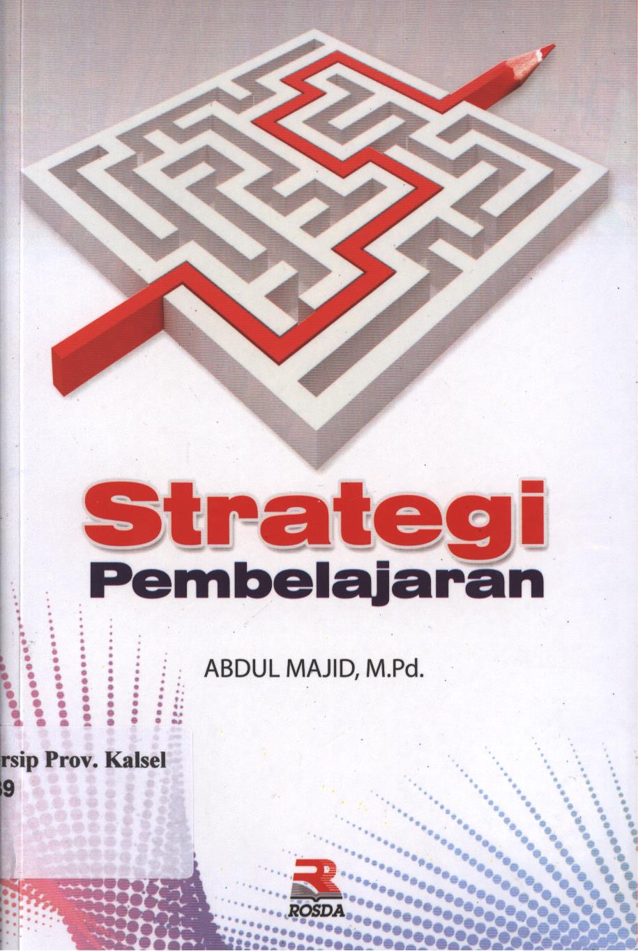 Cover Strategi Pembelajaran / Abdul Majid; editor, Engkus Kuswandi