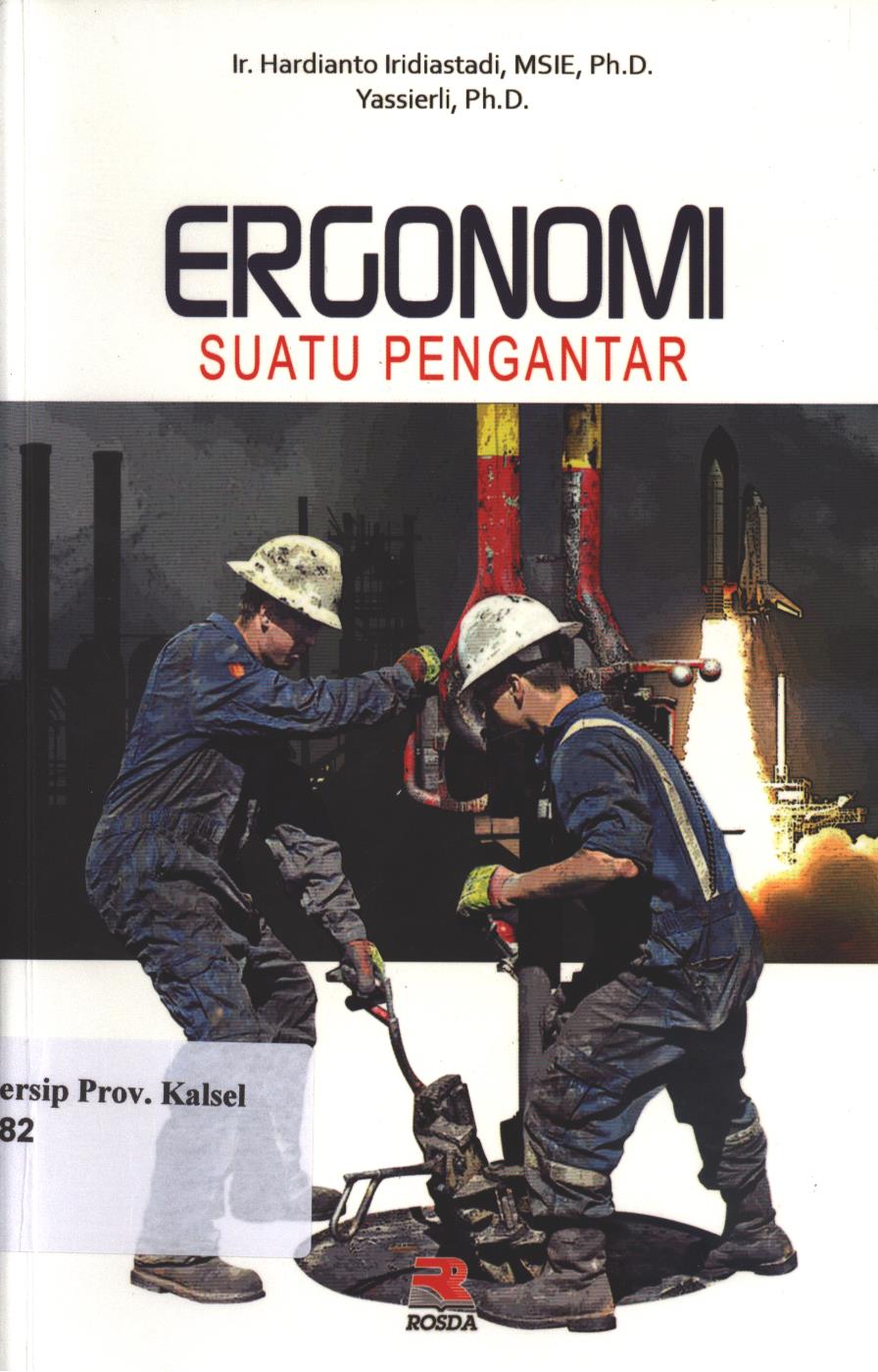 Cover Ergonomi Suatu Pengantar / Hardianto Iridiastadi dan Yassierli ; editor, Nia