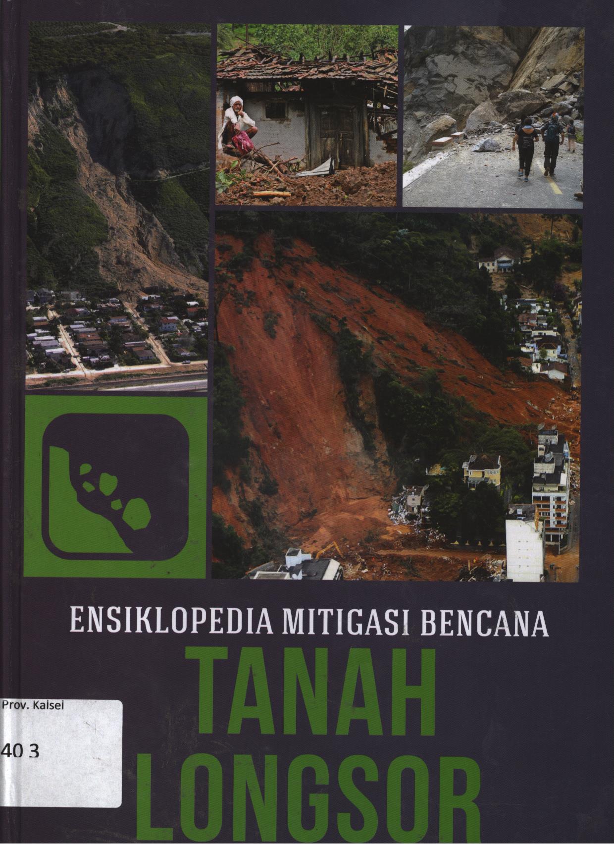 Cover Ensiklopedia mitigasi  bencana 3 :  Tanah longsor / Srie Julie Rachmawatie ; penyunting, Diah Rahmawati
