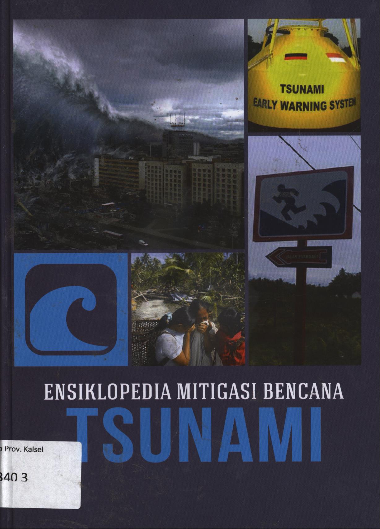 Cover Ensiklopedia mitigasi bencana 6 :  Tsunami / Srie Julie Rachmawatie ; penyunting, Diah Rahmawati