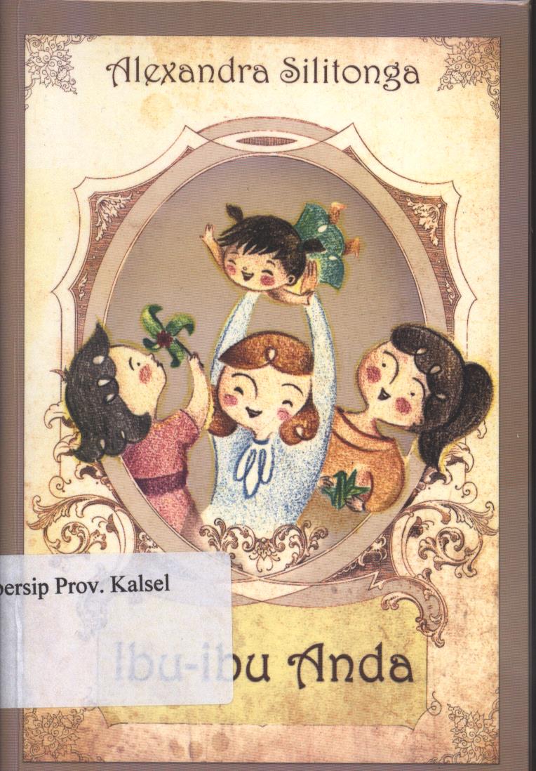 Cover Ibu-ibu Anda / Alexandra Silitonga ; editor, Dyah Utami