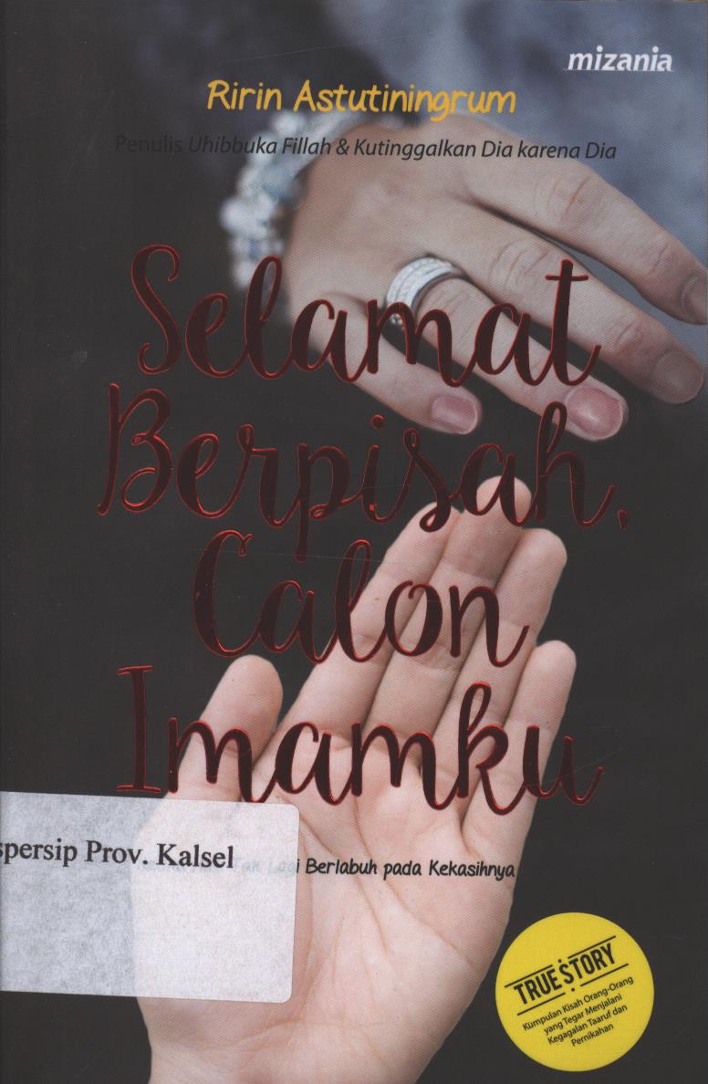 Cover Selamat Berpisah Calon Imamku :  Ketika Hati Tak Lagi Berlabuh Pada Kekasihnya / Ririn Astutinungrum ; penyunting, Yadi Saeful Hidayat, dan Dewi Ariyanti