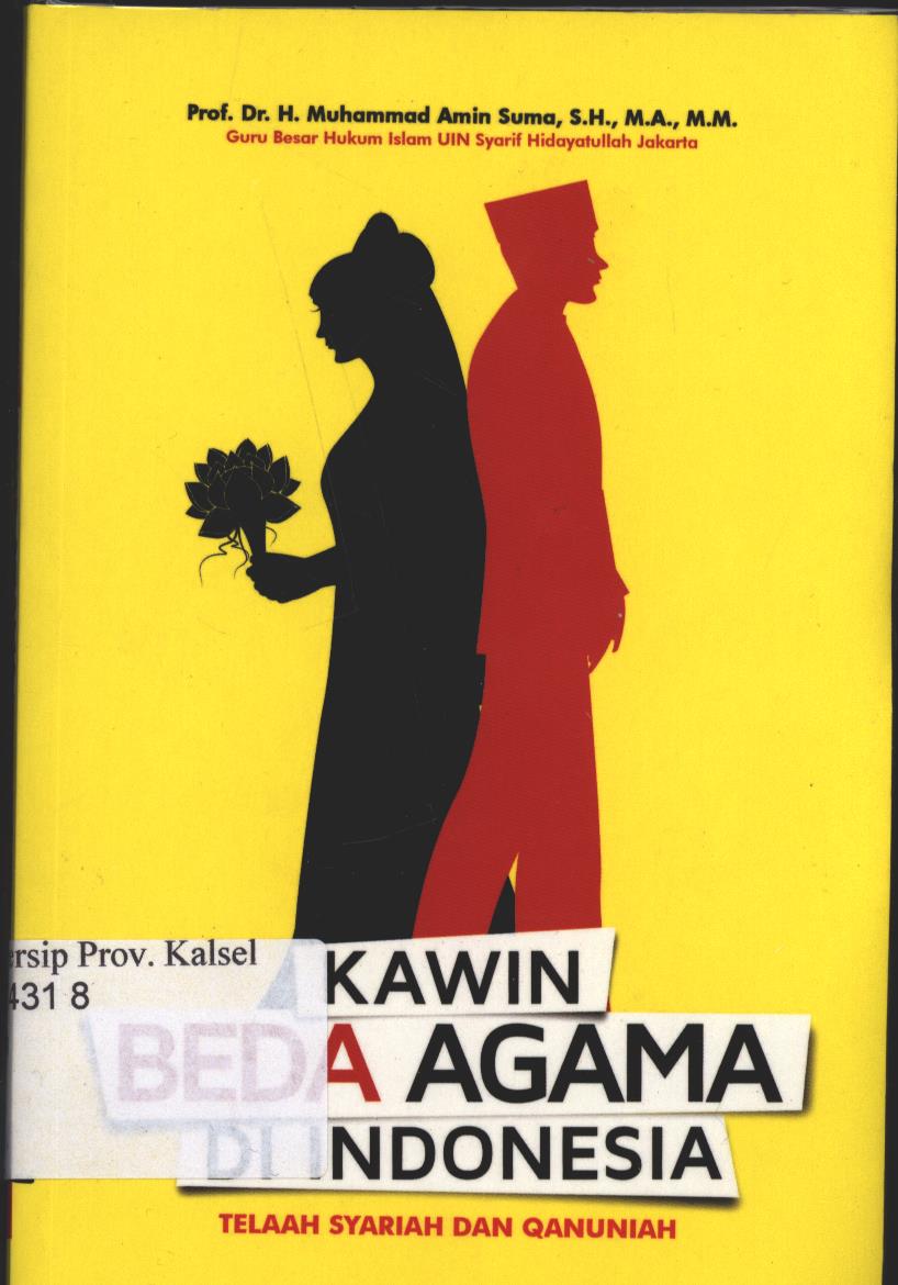 Cover Kawin Beda Agama di Indonesia :  Telaah Syariah dan Qanuniah / Muhammad Amin Suma ; editor, Faiq Ihsan Anshori