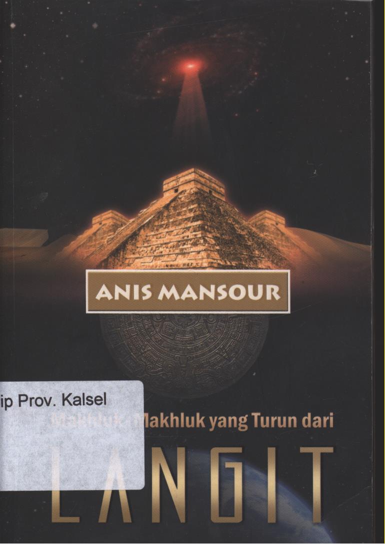 Cover Makhluk-Makhluk yang turun dari Langit / Anis Mansour ; Penerjemah, Ridwan ; penyunting, Salem