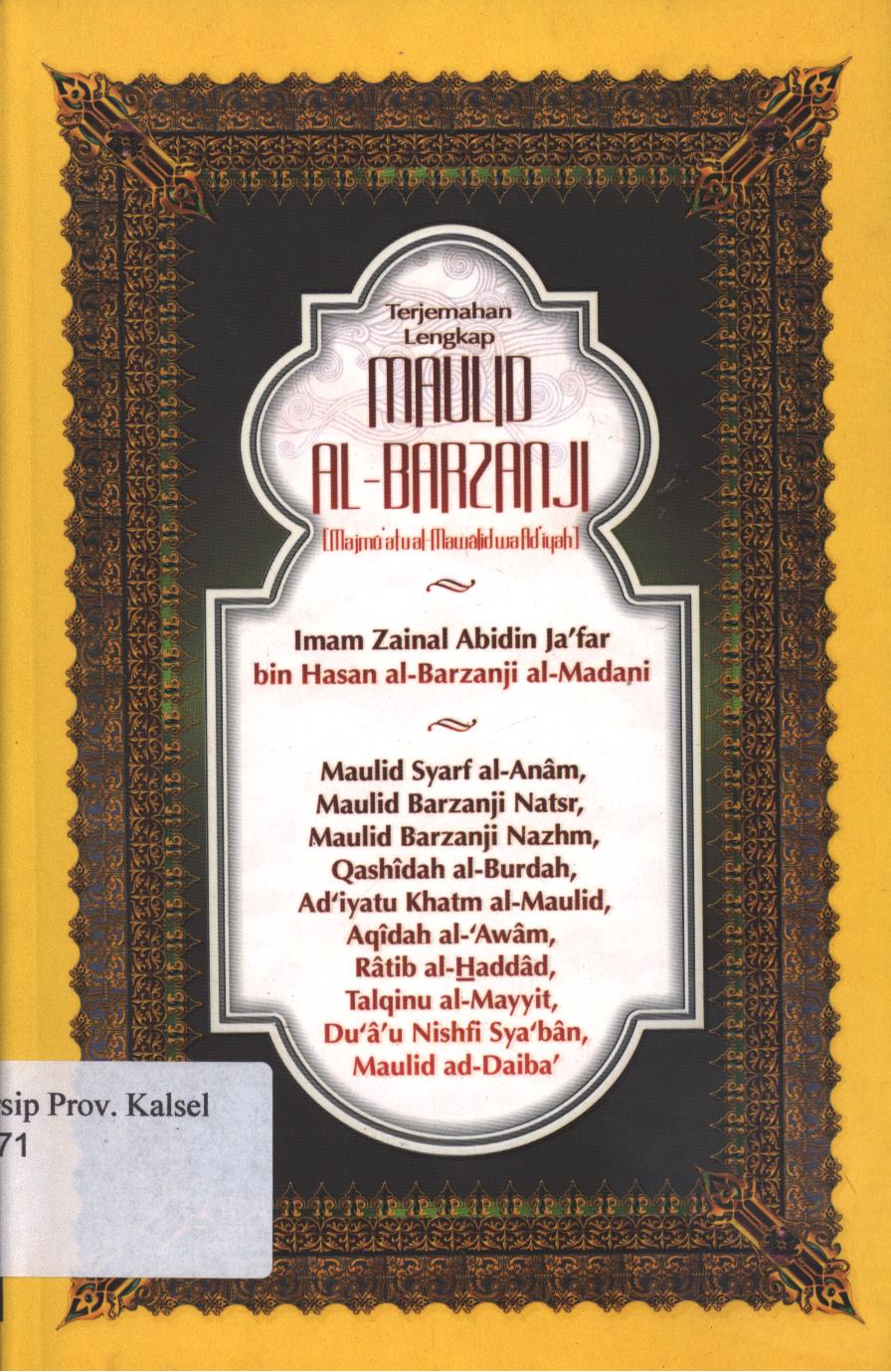 Cover Terjemahan Lengkap Maulid Al-Barzanji / Al-Madani, dan Zainal Abidin Ja'far bin Hasan, dan Imam ; penrjemah, Iqbal Harafa latief ; penyunting, Amanullah Halim