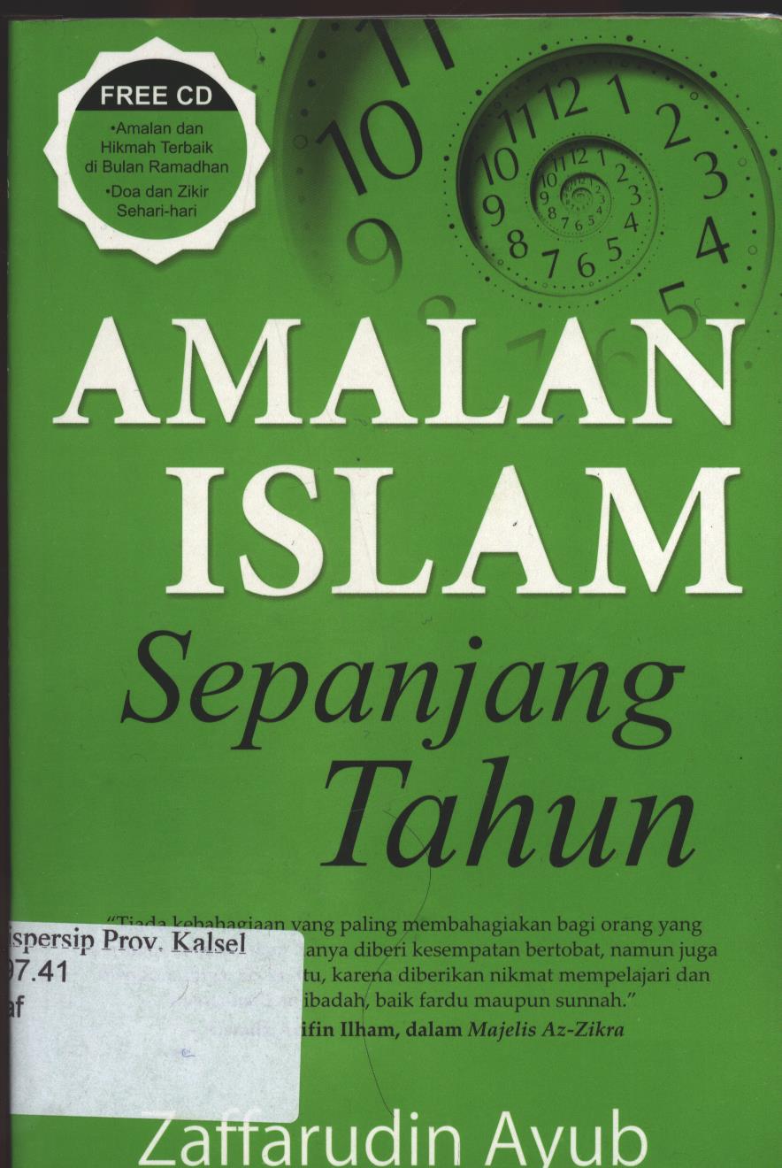 Cover Amalan Islam Sepanjang Tahun / Zaffarudin Ayub ; penyunting, Ratih Tyas Putri, dan Danang Budi Nurcahyo