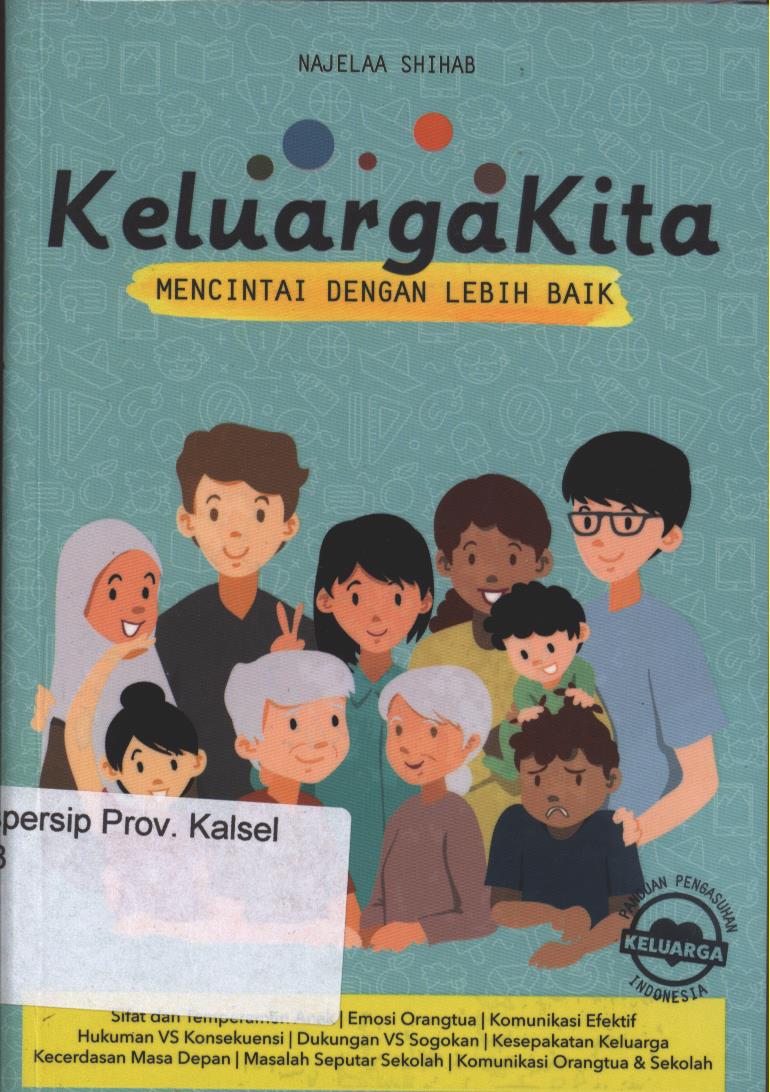 Cover Keluarga Kita Mencintai Dengan Lebih Baik / Najelaa Shihab ; editor, Siti Nur Andini