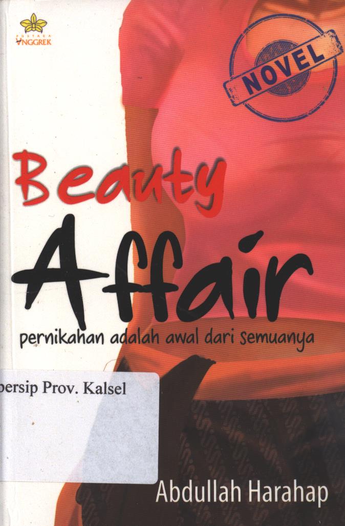 Cover Beauty Affair :  Pernikahan Adalah Awal dari Semuanya / Abdullah harahap ; penyunting, noni Rosliyani