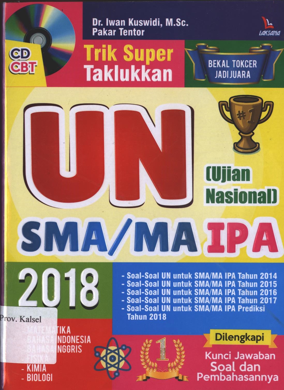 Cover Trik Super Taklukan UN (Ujian Nasional) SMA / MA IPA 2018 / Iwan Kuswidi ; editor, Parel Kurniawan