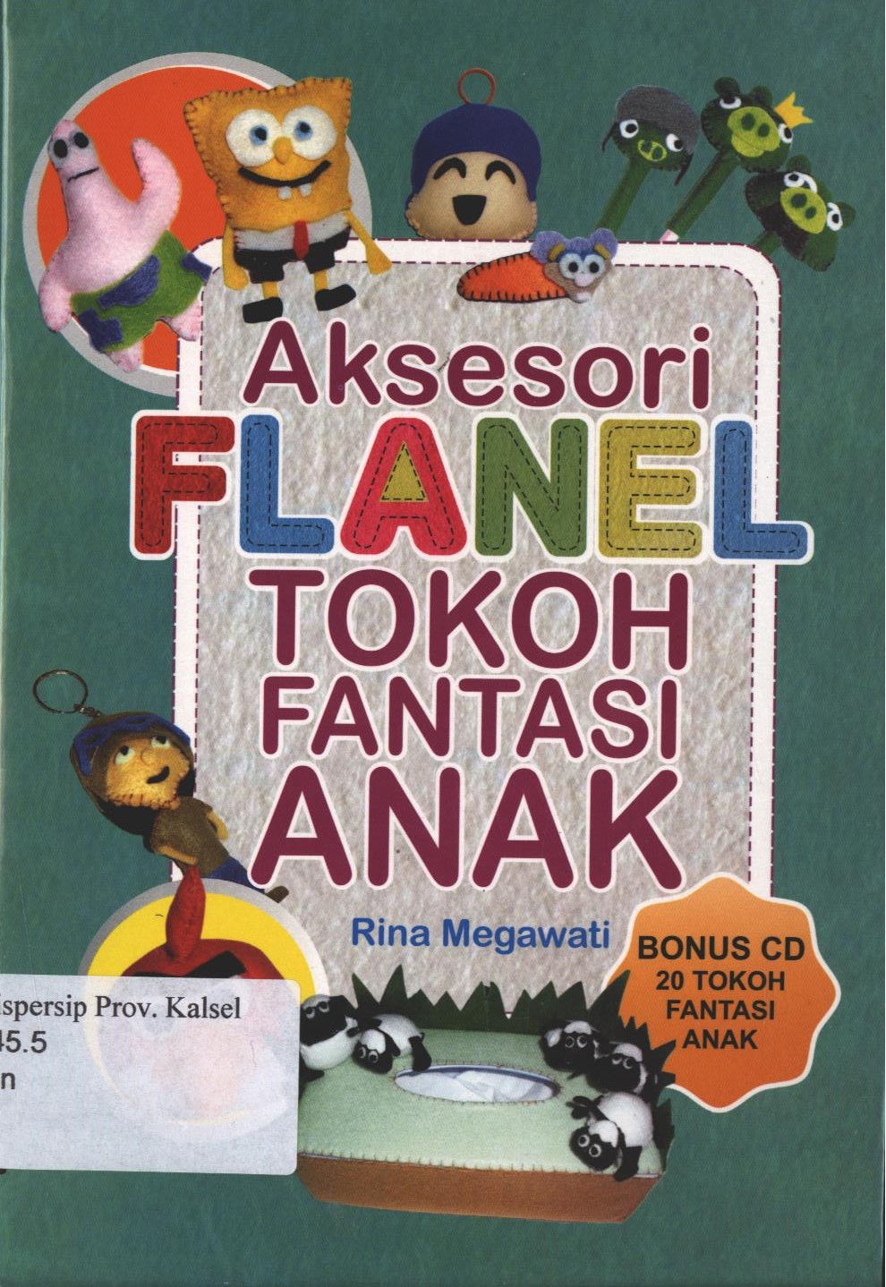 Cover Aksesori Flanel Tokoh Pantasi Anak / Rina Megawati ; penyunting, Fenita Agustina