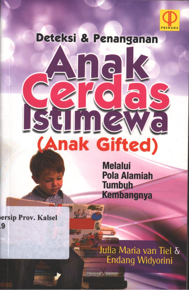 Cover Deteksi dan Penanganan anak cerdas istimewa (anak gifted) :  melalui pola alamiah tumbuh kembangnya / Julia maria van tiel,Endang widyorini