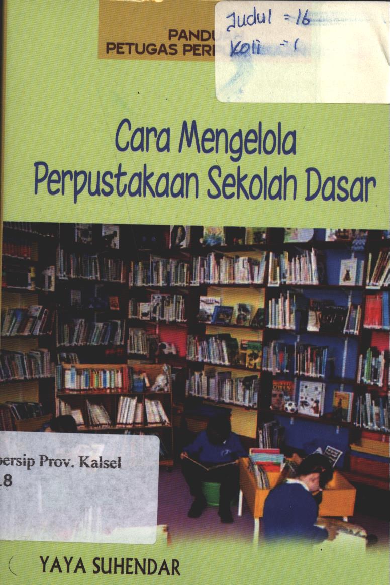 Cover Panduan Petugas Perpustakaan :  Cara Mengelola Perpustakaan Sekolah Dasar / Yaya Suhendar