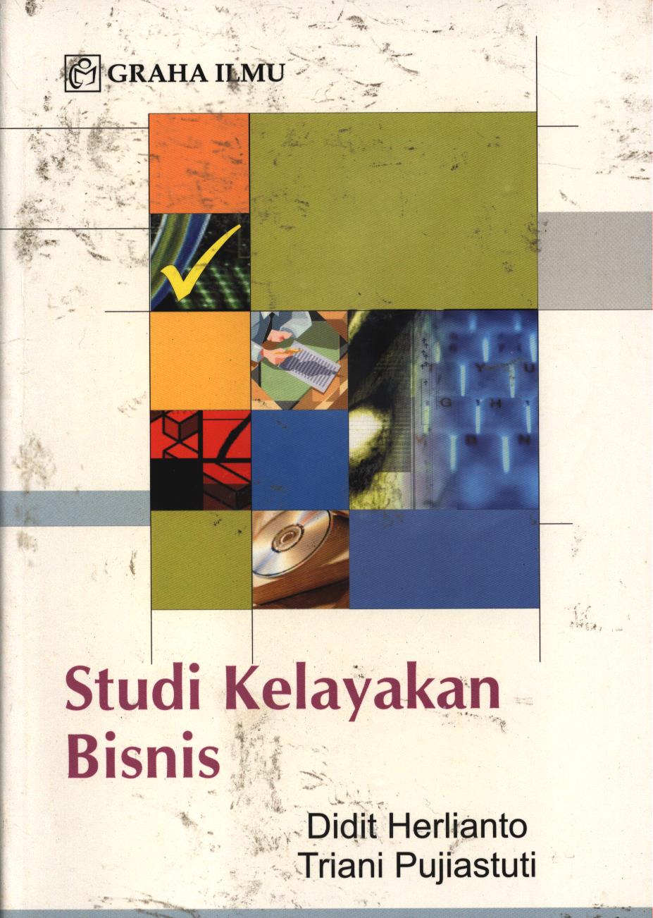 Cover Studi kelayakan bisnis / Didit Herlianto, Triani Pujiastuti
