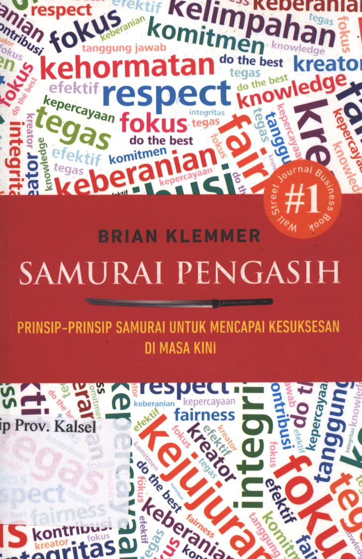 Cover Samurai Pengasih :  Prinsip-Prinsip Samurai Untuk Mencapai Kesuksesan Di Masa Kini / Klemmer Brian  ; Editor, Indi Aunullah