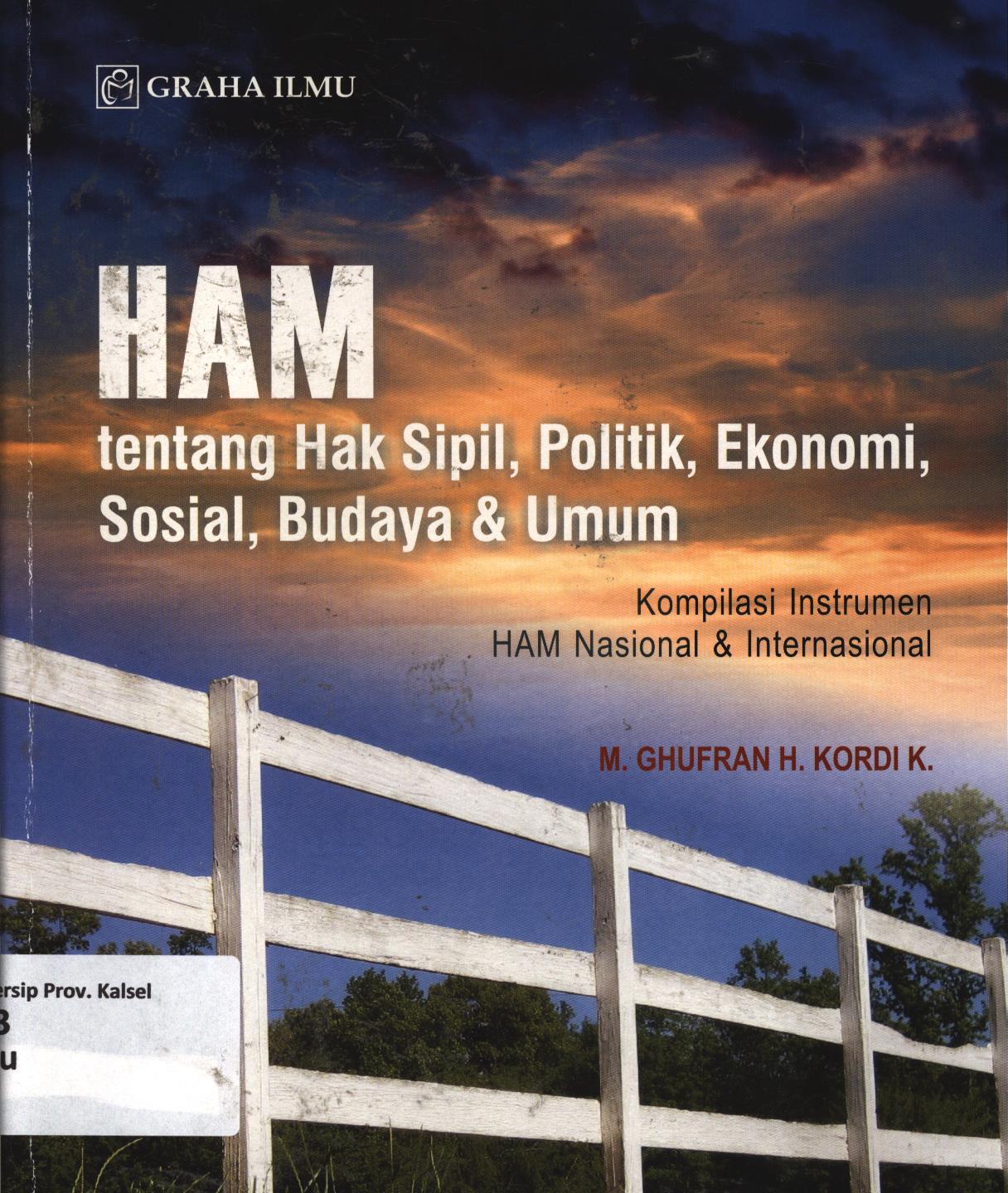 Cover HAM tentang hak sipil, politik, ekonomi, sosial, budaya dan umum :  Kompilasi instrumen HAM Nasional dan Internasional / M. Gufran H. Kordi K