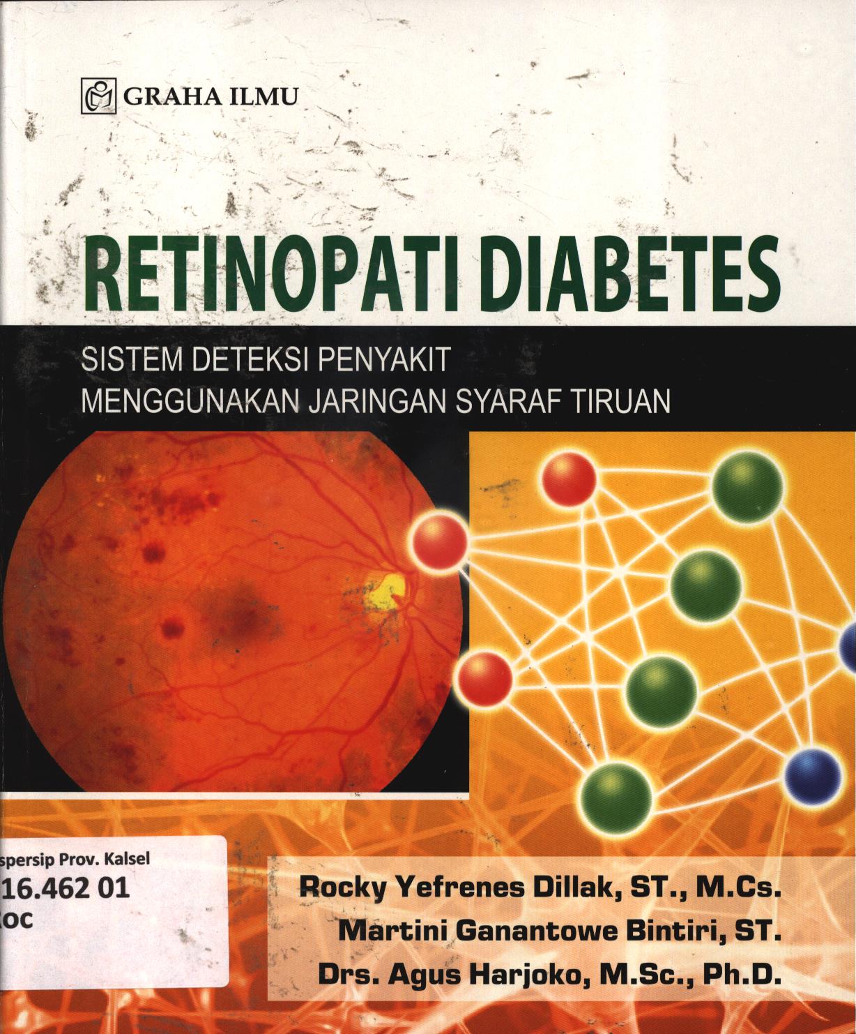 Cover Retinopati diabetes :  System deteksi penyakit menggunakan jaringan syaraf tiruan / Rocky Yefrenes Dillak, Martini Ganantowe Bintiri, Agus Harjoko