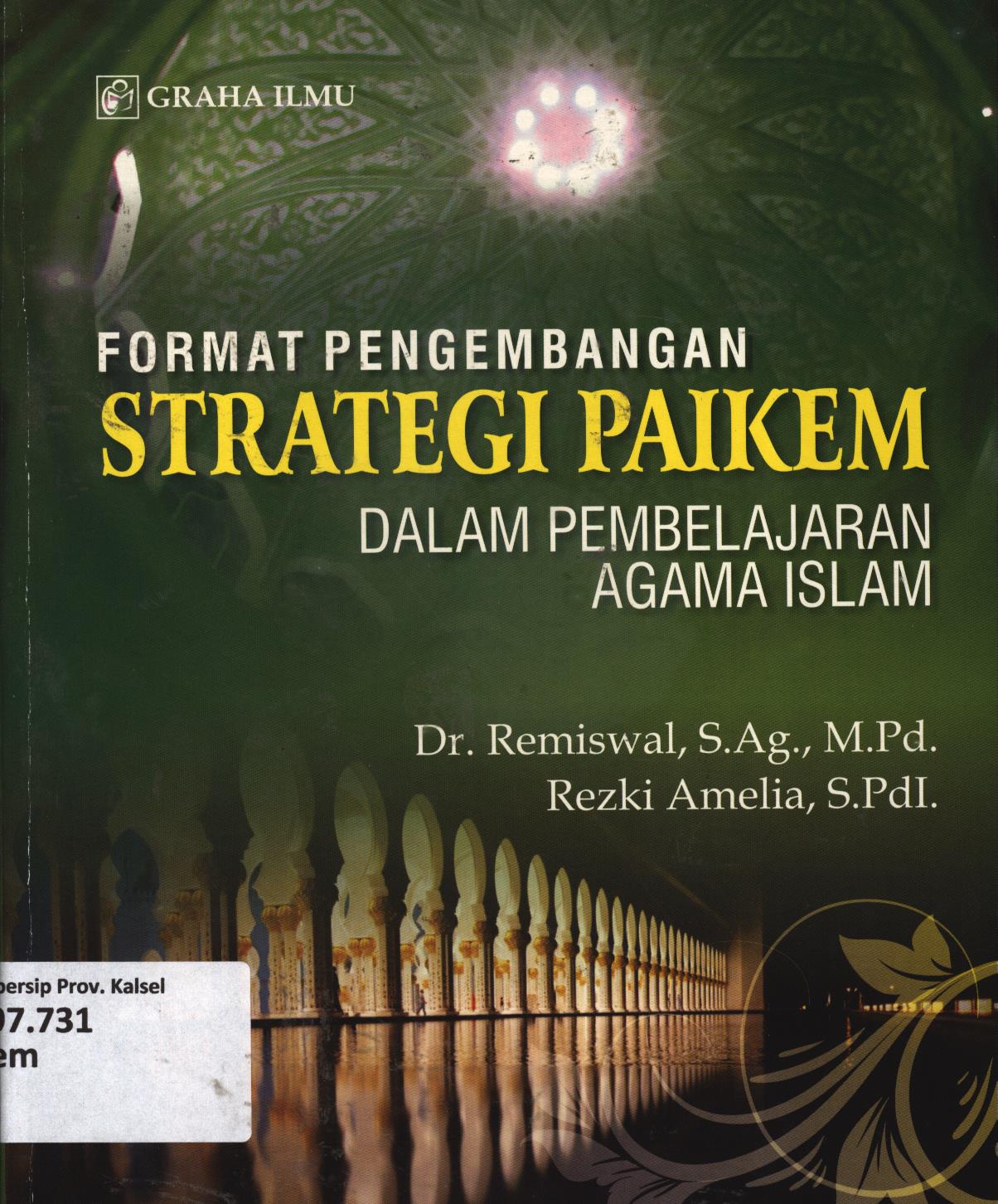 Cover Format pengembangan strategi paikem dalam pembelajaran agama Islam / Remiswal , Rezki Amelia