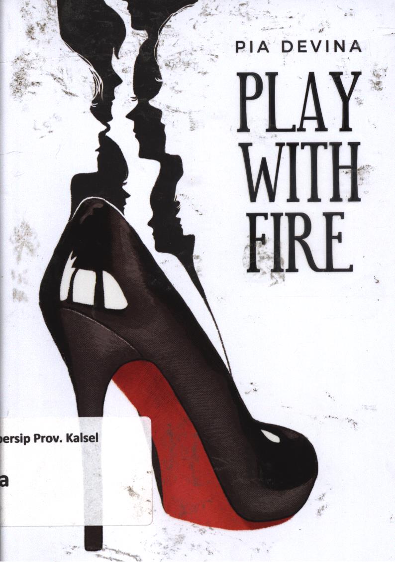 Cover Play with fire / Pia Devina ; penyunting, Diara Oso