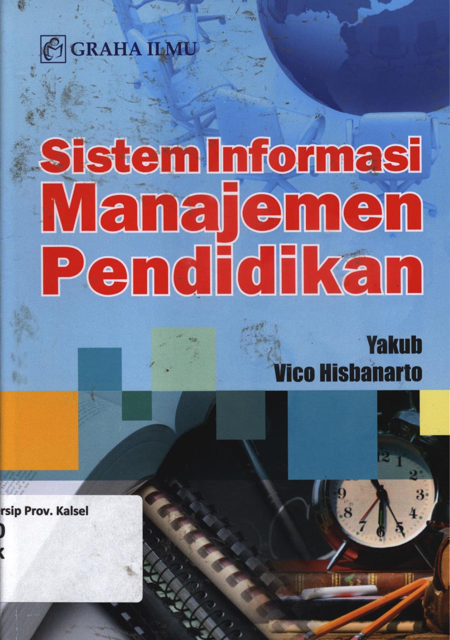 Cover Sistem informasi manajemen pendidikan / Yakub, Vico Hisbanarto