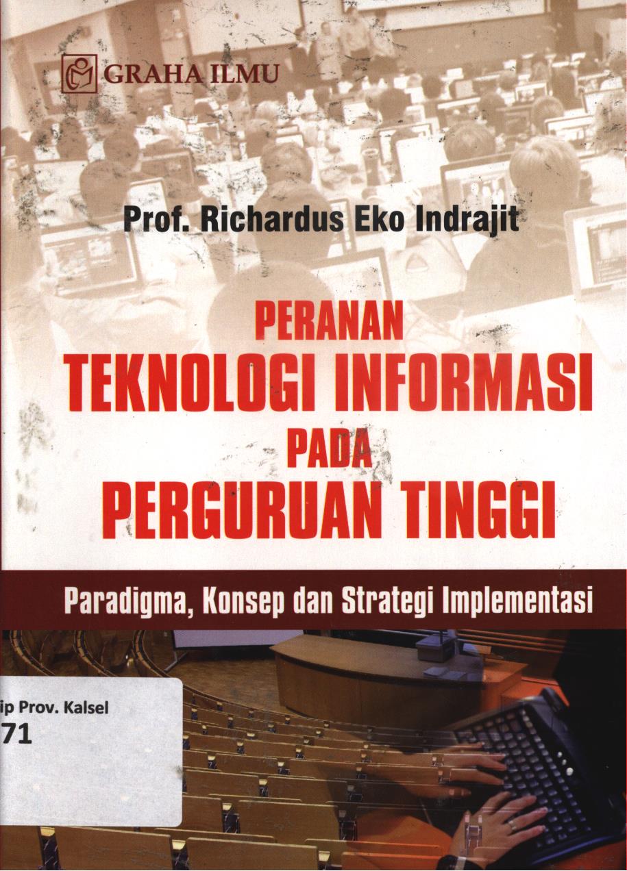 Cover Peranan teknologi informasi pada perguruan tinggi :  Paradigma, konsep dan strategi implementasi / Richardus Eko Indrajit