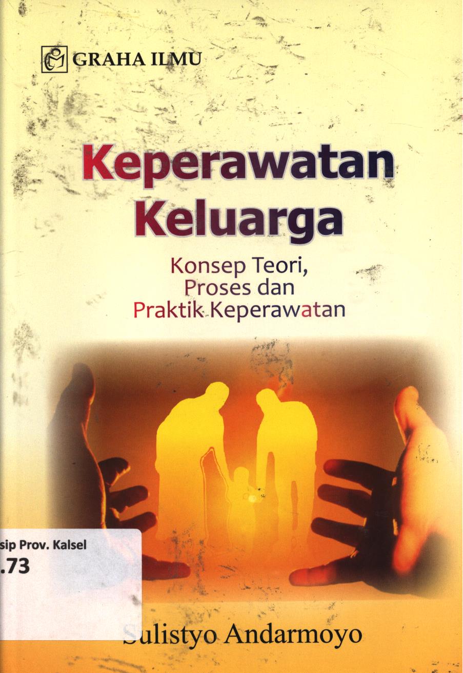 Cover Keperawatan keluarga :  Konsep teori, proses dan praktik keperawatan / Sulistyo Andarmoyo