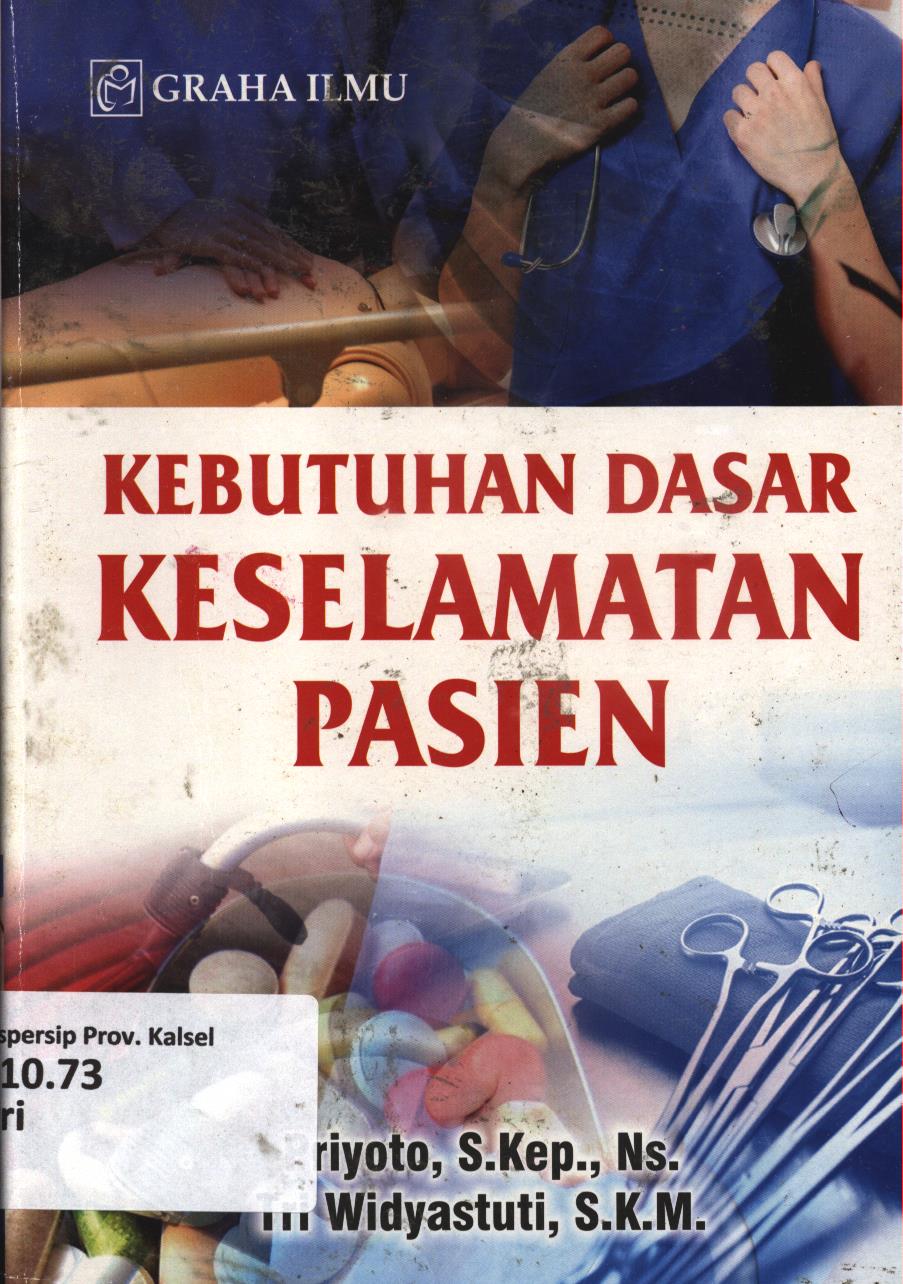 Cover Kebutuhan dasar keselamtan pasien / Priyoto, Tri Widyastuti