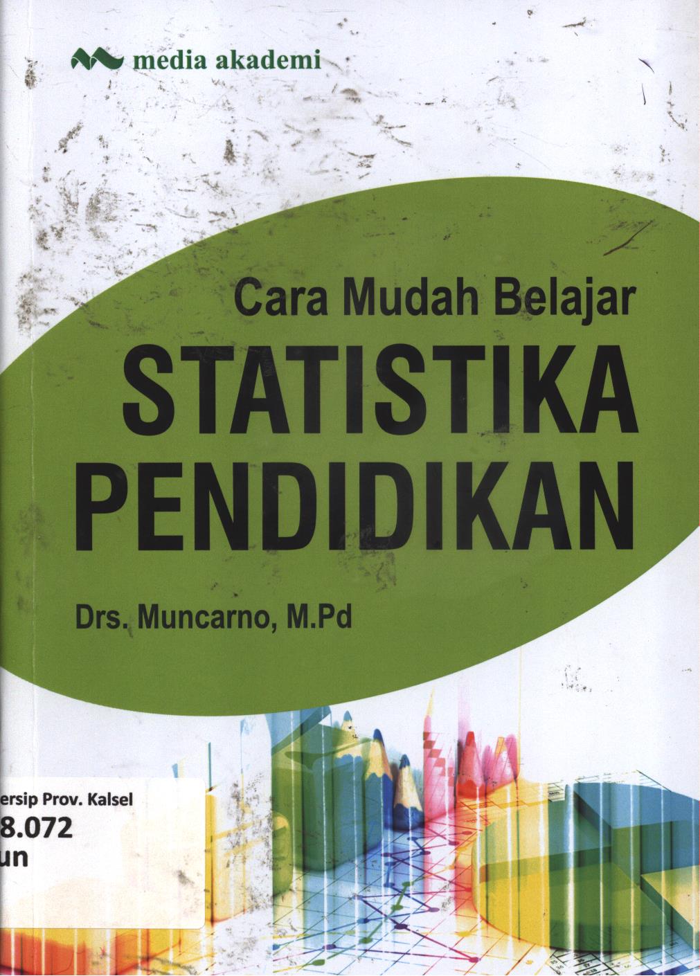 Cover Cara mudah belajar statistika pendidikan / Muncarno