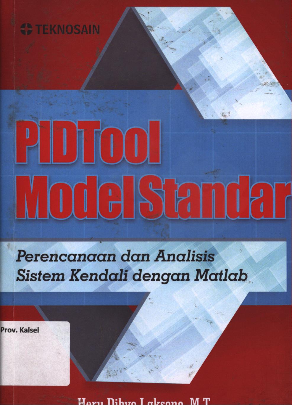 Cover PID tool model standar :  Perencanaan dan analisis sistem kendali dengan matlab / Heru Dibyo Laksono