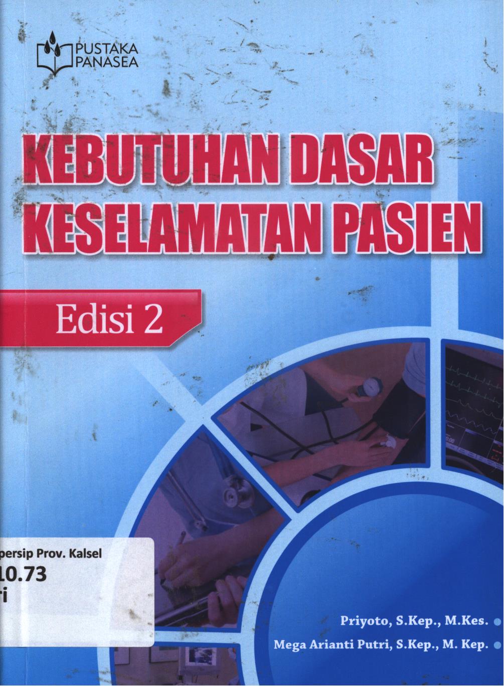 Cover Kebutuhan dasar keselamatan pasien / Prioyoto, Mega Arianti Putri